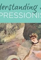 Understanding Art: Impressionism