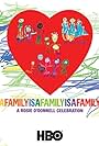 A Family Is a Family Is a Family: A Rosie O'Donnell Celebration (2010)