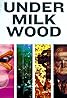 Under Milk Wood (2015) Poster