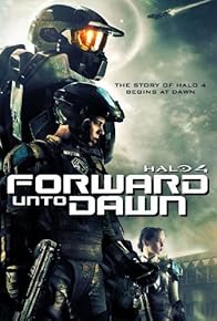 Primary photo for Halo 4: Forward Unto Dawn