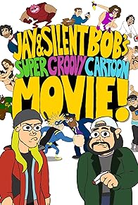 Primary photo for Jay and Silent Bob's Super Groovy Cartoon Movie