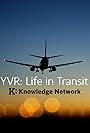 YVR: Life in Transit (2016)