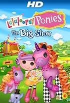 Lalaloopsy Ponies: The Big Show (2014)