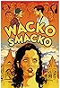 Wacko Smacko (TV Series 2015– ) Poster