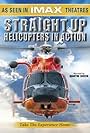 Straight Up: Helicopters in Action (2002)