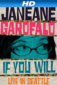 Primary photo for Janeane Garofalo: If You Will - Live in Seattle