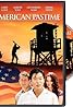 American Pastime (2007) Poster