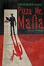 Pizza Me Mafia (2013)