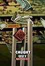 Caught Out: Crime. Corruption. Cricket (2023)