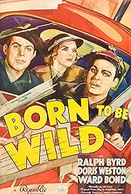 Ward Bond, Ralph Byrd, and Doris Weston in Born to Be Wild (1938)