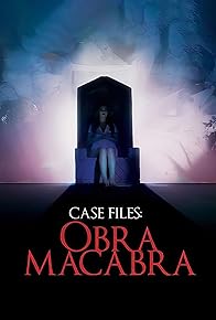 Primary photo for Case Files: Obra Macabra