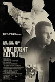 What Doesn't Kill You (2008)