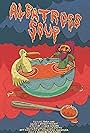 Albatross Soup (2018)