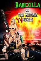 Babezilla vs the Zombie Whorde