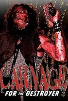 Carnage for the Destroyer (2005)