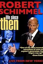 Robert Schimmel: Life Since Then