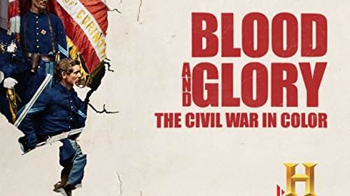 Blood and Glory: The Civil War in Color (2015)