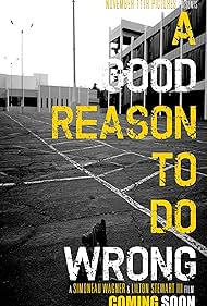 A Good Reason to Do Wrong (2014)