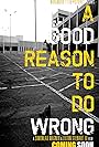 A Good Reason to Do Wrong (2014)