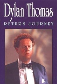 Primary photo for Dylan Thomas: Return Journey