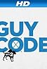 Guy Code (TV Series 2011–2015) Poster