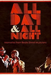 Primary photo for All Day and All Night: Memories from Beale Street Musicians