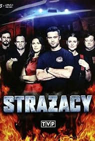 Olaf Lubaszenko, Dawid Zawadzki, Maciej Zakoscielny, Weronika Rosati, Michal Zurawski, and Marta Scislowicz in Strazacy (2015)