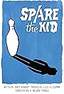 Spare the Kid (2013)