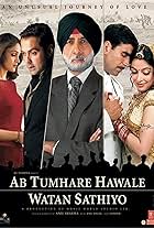 Amitabh Bachchan, Bobby Deol, Akshay Kumar, Aarti Chhabria, and Divya Khossla in Ab Tumhare Hawale Watan Saathiyo (2004)