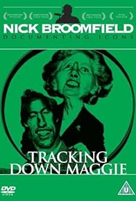 Primary photo for Tracking Down Maggie: The Unofficial Biography of Margaret Thatcher