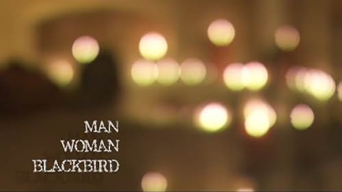 Man, Woman, Blackbird