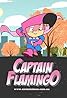 Captain Flamingo (TV Series 2006–2010) Poster