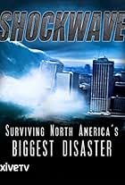 Shockwave: Surviving North America's Biggest Disaster (2009)