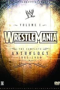 Primary photo for WWE WrestleMania: The Complete Anthology - Vol. 1