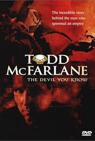 Primary photo for The Devil You Know: Inside the Mind of Todd McFarlane