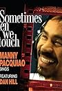 Manny Pacquiao in Manny Pacquiao (Featuring Dan Hill): Sometimes When We Touch (2011)