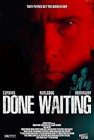 Stanton Rutledge, Brian Ceponis, and Delaney Hathaway in Done Waiting (2023)