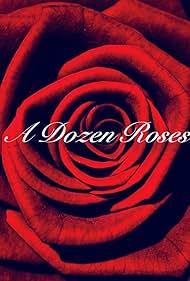 A Dozen Roses (2013)