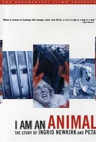 Primary photo for I Am an Animal: The Story of Ingrid Newkirk and PETA