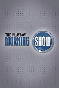 Primary photo for The Playboy Morning Show