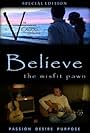 Believe: The Misfit Pawn (2011)