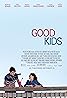 Good Kids (2016) Poster