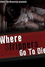 Where Strippers Go to Die (2010)