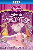 Angelina Ballerina: Love to Dance