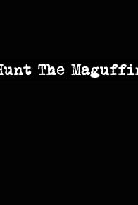 Primary photo for Hunt the Maguffin