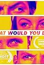 What Would You Do (2016)