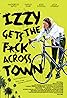 Izzy Gets the Fuck Across Town (2017) Poster