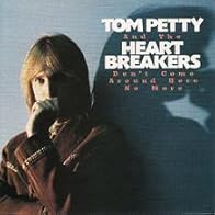 Primary photo for Tom Petty and the Heartbreakers: Don't Come Around Here No More