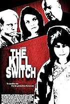 Official One Sheet - "THE KILL SWITCH" (2014)