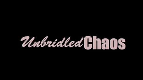 Unbridled Chaos